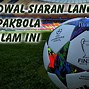 Pertandingan Bola Malam Ini Live